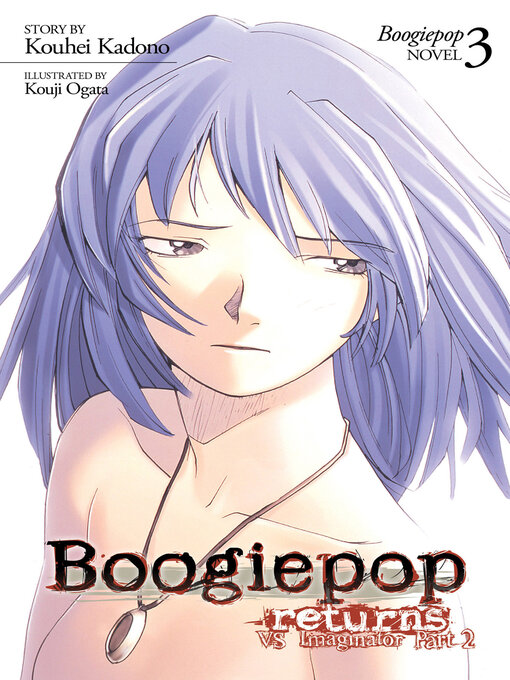 Title details for Boogiepop Returns: VS Imaginator Part 2 by Kouji Ogata - Available